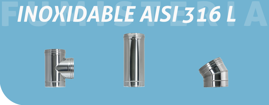 Serie Inoxidable Aisi 316L