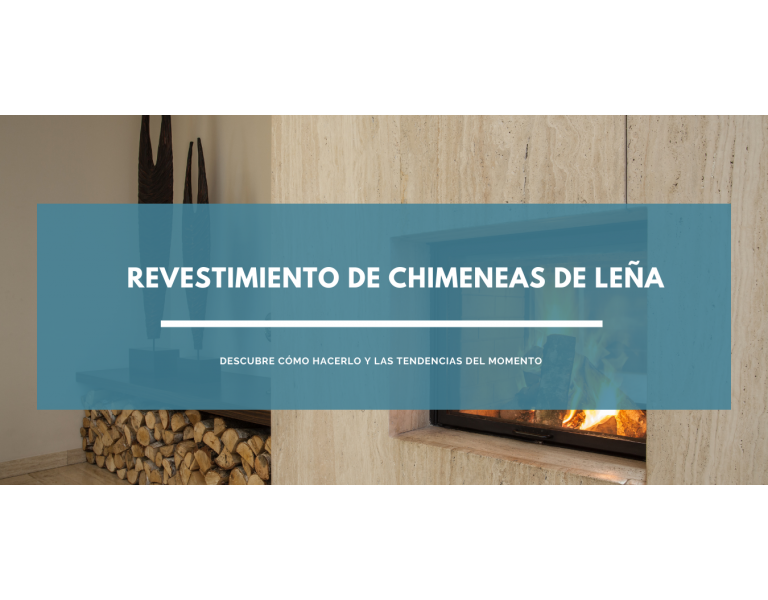Revestimiento de chimeneas de leña: Cómo revestir una chimenea de leña y algunas ideas en tendencia