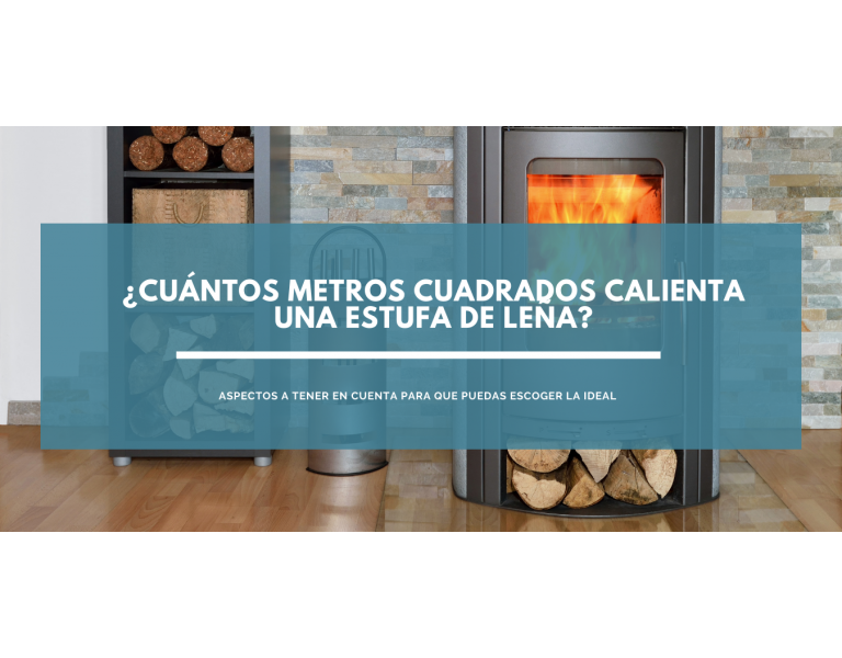 &iquest;Cu&aacute;ntos metros cuadrados calienta una estufa de le&ntilde;a?